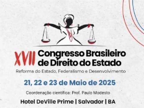Inscries para o  XVII Congresso Brasileiro de Direito do Estado (Salvador-Bahia) esto abertas